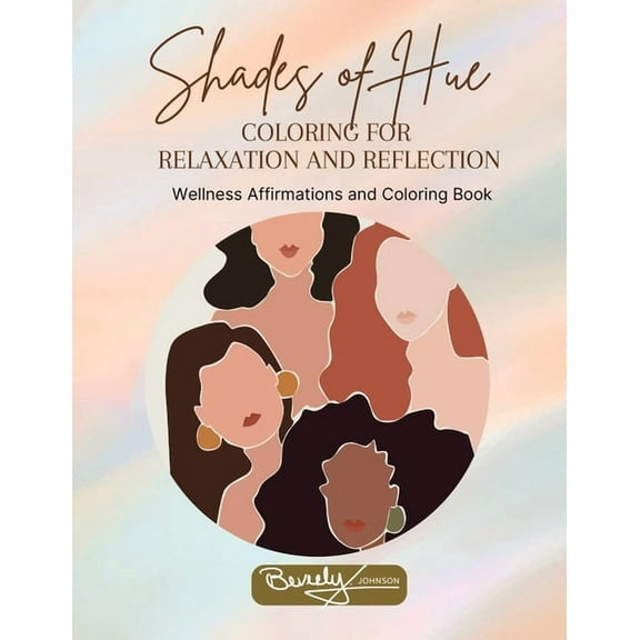 Shades of Hue: Wellness Affirmations and Coloring Book, (Paperback)