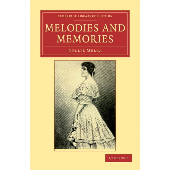 Cambridge Library Collection - Music Melodies and Memories, (Paperback)