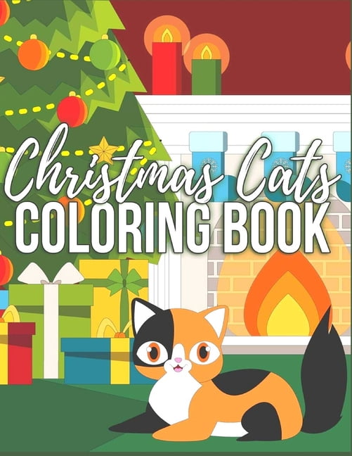 CHRISTMAS CATS coloring book : Anxiety CHRISTMAS Coloring Books For Adults And Kids Relaxation And Stress Relief (Paperback)