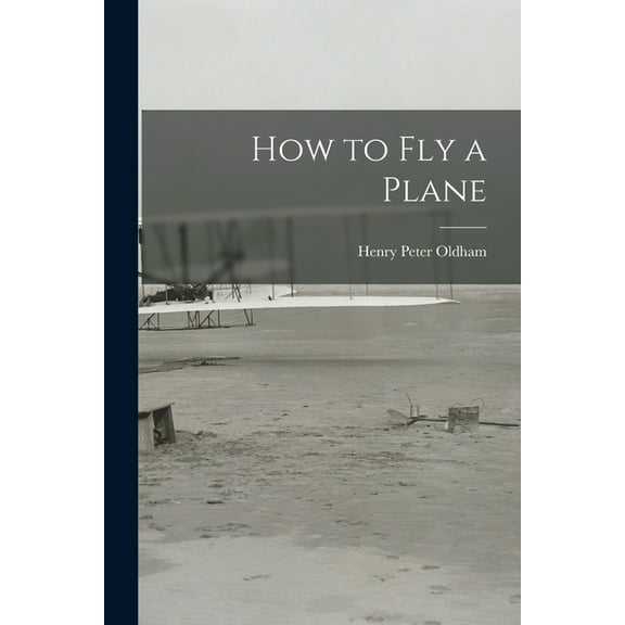 How to Fly a Plane, (Paperback)