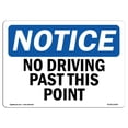 thumbnail image 1 of SignMission OS-NS-A-1218-L-14495 12 x 18 in. OSHA Notice Sign - No Driving Past This Point, 1 of 1