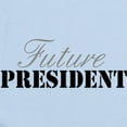 thumbnail image 2 of CafePress - Future President Infant Bodysuit - Baby Light Bodysuit, Size Newborn - 24 Months, 2 of 4