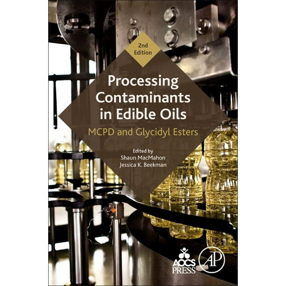 Processing Contaminants in Edible Oils: MCPD and Glycidyl Esters, (Paperback)