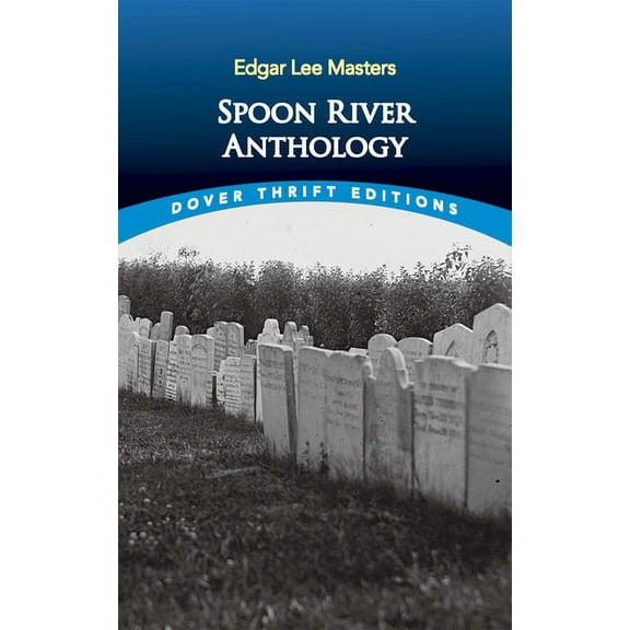Dover Thrift Editions: Poetry Spoon River Anthology, (Paperback)