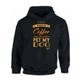 thumbnail image 1 of Awkward Styles Coffee Hoodie I Just Wanna Pet my Dog Hooded Sweatshirt, 1 of 5