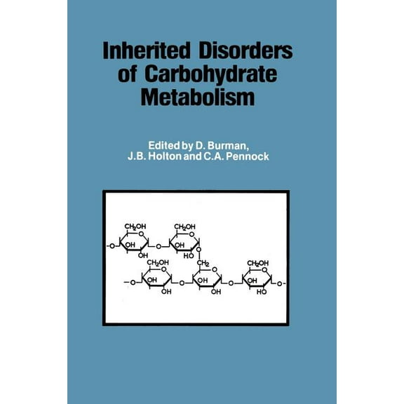 Inherited Disorders of Carbohydrate Metabolism: Monograph Based Upon Proceedings of the Sixteenth Symposium of the Socie, (Paperback)