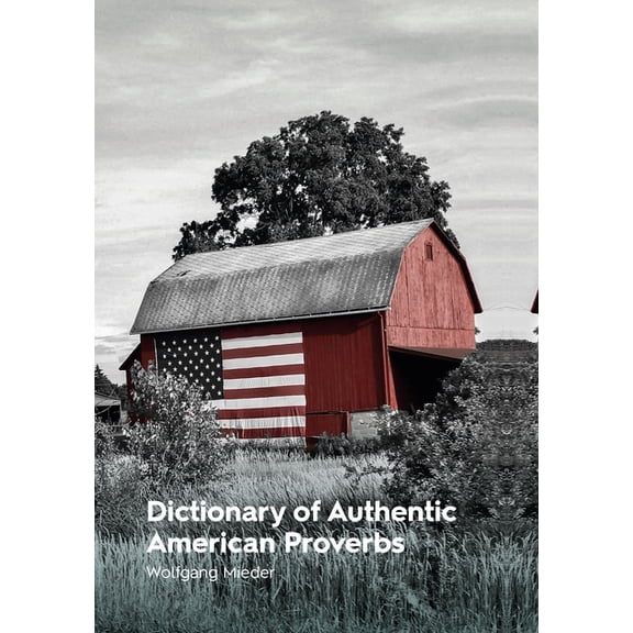 Dictionary of Authentic American Proverbs, (Hardcover)