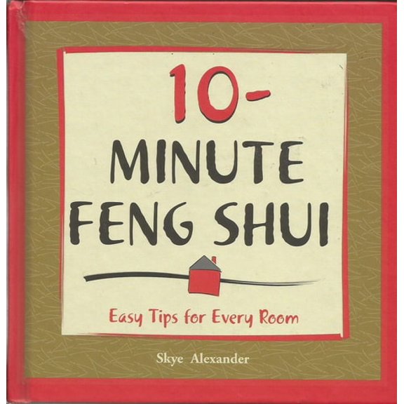 Pre-Owned 10-Minute Feng Shui: Easy Tips for Every Room (Hardcover) 1435108868 9781435108868