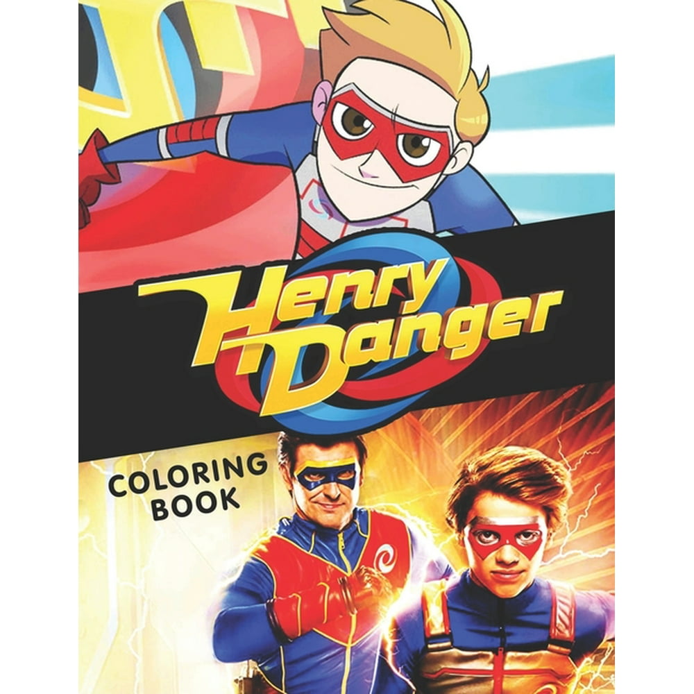 Henry Danger Coloring Book: A Coloring Book for Fans of Henry Danger