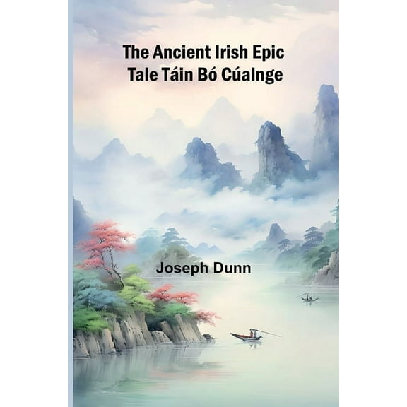 The Ancient Irish Epic Tale Táin Bó Cúalnge, (Paperback)