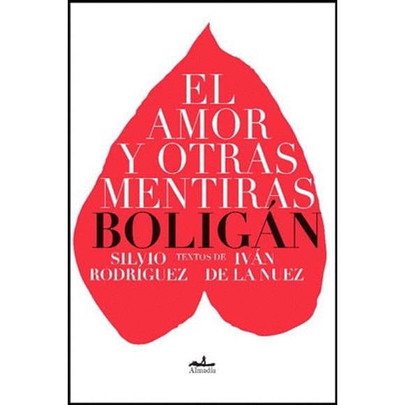 EL AMOR Y OTRAS MENTIRAS EDITORIAL ALMADIA ANGEL BOLIGAN