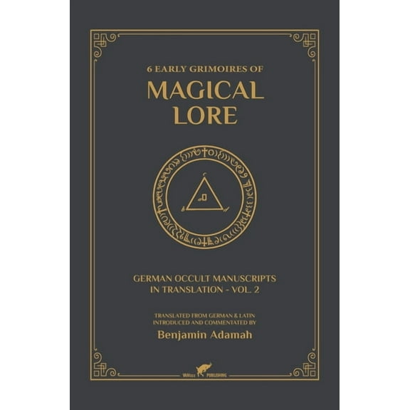 German Occult Manuscripts in Translation 6 Early Grimoires of Magical Lore, Book 2, (Hardcover)