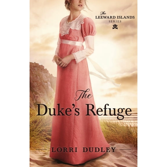 The Leeward Islands The Duke's Refuge, Book 1, (Paperback)