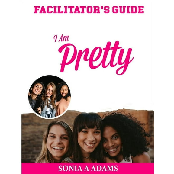 I Am Pretty Facilitator's Guide, (Paperback)