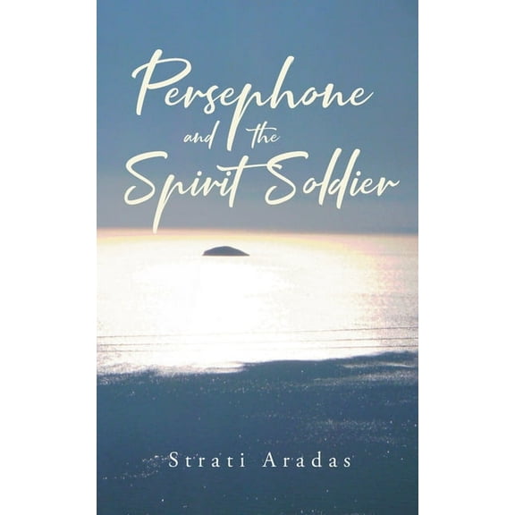 Persephone and the Spirit Soldier, (Paperback)