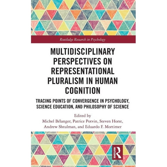Routledge Research in Psychology Multidisciplinary Perspectives on Representational Pluralism in Human Cognition: Tracing Points of Convergence in Psycho, (Hardcover)