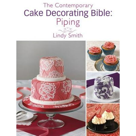 - The Contemporary Cake Decorating Bible: Piping - eBook