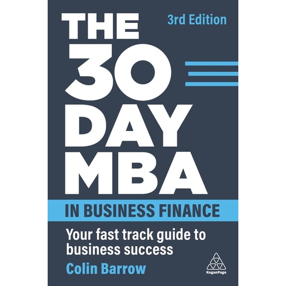 The 30 Day MBA in Business Finance: Your Fast Track Guide to Business Success, (Paperback)