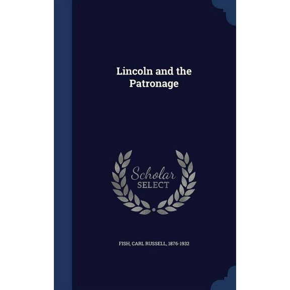 Lincoln and the Patronage (Hardcover)