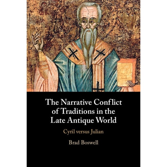 The Narrative Conflict of Traditions in the Late Antique World, (Hardcover)