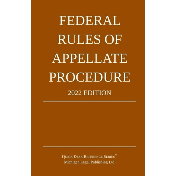 Federal Rules of Appellate Procedure; 2022 Edition: With Appendix of Length Limits and Official Forms, (Paperback)