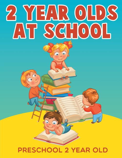 2YearOlds at School Preschool 2 Year Old (Paperback)