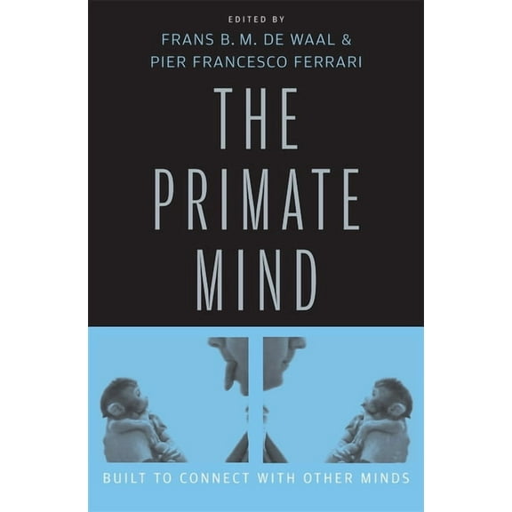 Primate Mind: Built to Connect with Other Minds, (Hardcover)