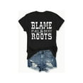 thumbnail image 1 of BLAME IT ALL ON MY ROOTS Fashionable Womens Graphic Print T-Shirt - Casual Short Sleeve Crew Neck Top - Lightweight & Breathable for Spring & Summer Wardrobe, 1 of 6
