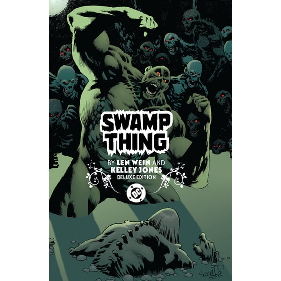 Swamp Thing by Len Wein and Kelley Jones: Deluxe Edition, (Hardcover)