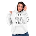 thumbnail image 4 of Feed Me Tacos and Tell Me Im Pretty Hoodie Sweatshirt Women Brisco Brands L, 4 of 6