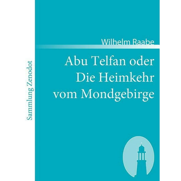 Abu Telfan Oder Die Heimkehr Vom Mondgebirge