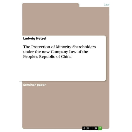 The Protection of Minority Shareholders under the new Company Law of the People's Republic of China - (Best Law Schools For Minorities)