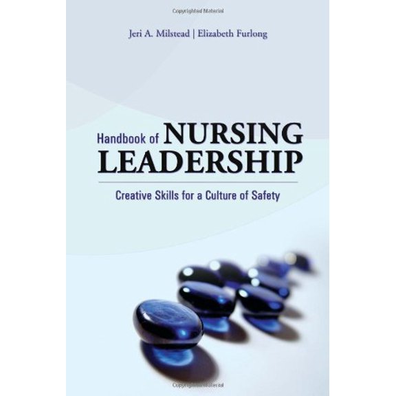 Pre-Owned Handbook Of Nursing Leadership: Creative Skills For A Culture Of Safety, 9780763734381, 0763734381, Paperback, 1 edition
