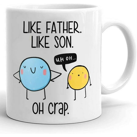 

Like Father Like Son Mug Funny Dad Mug Gifts For Dad From Son On Birthday Christmas Fathers Day Mugs 11 Oz 15 Oz Ceramic Coffee Mug