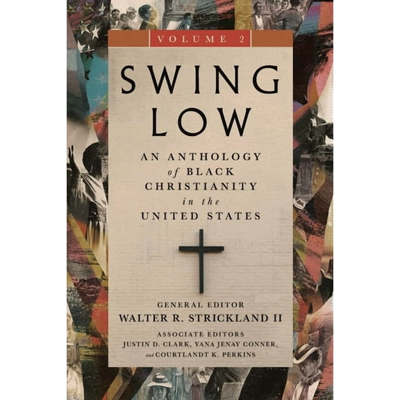 Swing Low Set Swing Low, Volume 2: An Anthology of Black Christianity in the United States Volume 2, (Paperback)