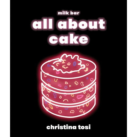 All About Cake : A Milk Bar Cookbook (Best Way To Carve A Cake)