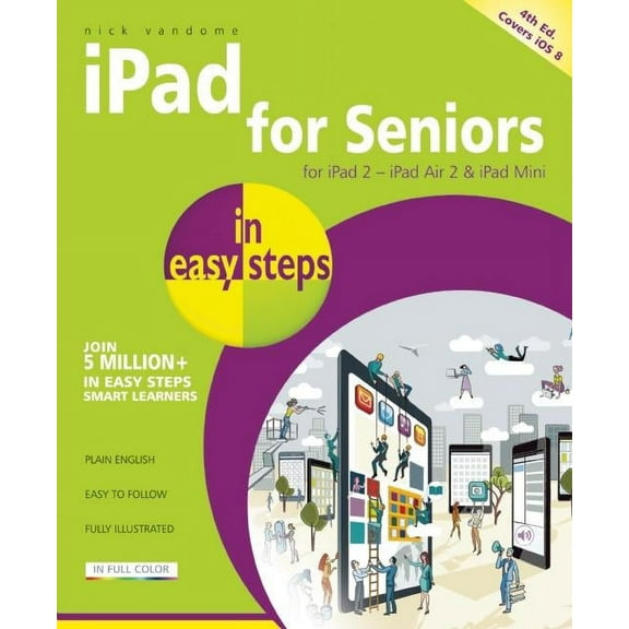 iPad for Seniors in easy steps: Covers iOS 8