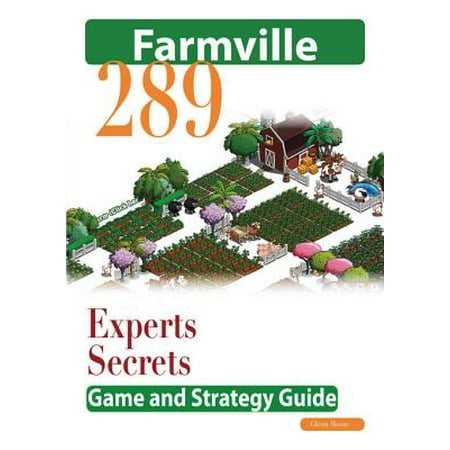 Farmville: The Experts Secrets Game and Strategy Guide -