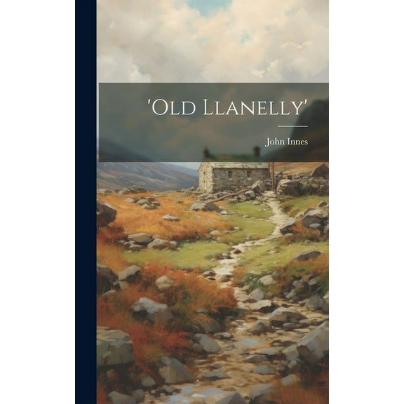 'old Llanelly' (Hardcover)