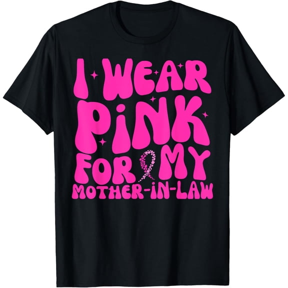 i wear pink for my mother in law T-Shirt Men women T-shirt black, gift. Sizes: S, M,L, XL, 2XL, 3XL, 4XL