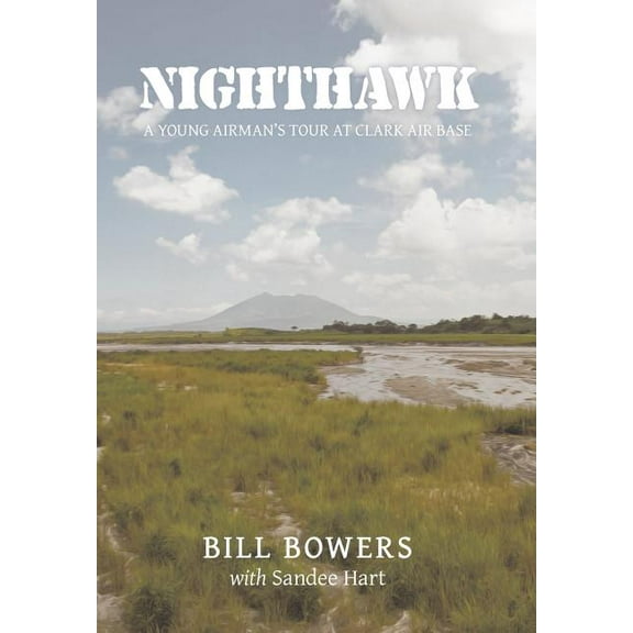 Nighthawk: A Young Airman's Tour at Clark Air Base, (Hardcover)