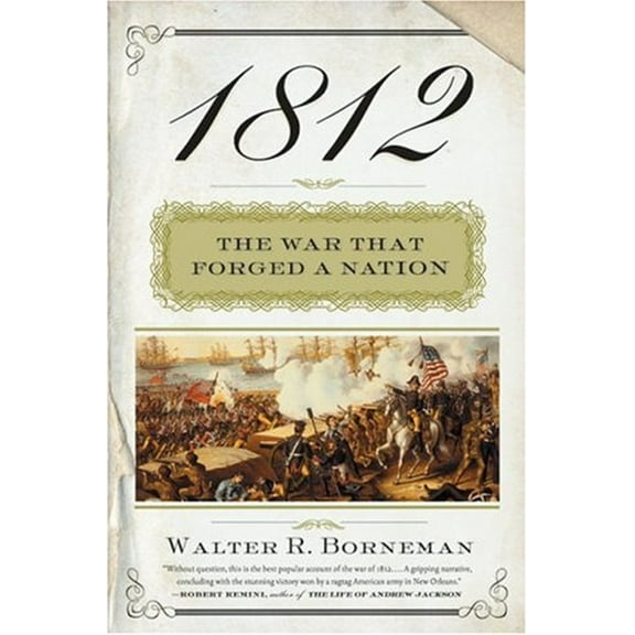 Pre-Owned 1812 : The War That Forged a Nation (Hardcover) 9780060531126