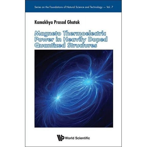 The Foundations of Natural Science and T Magneto Thermoelectric Power in Heavily Doped Quantized, Book 7, (Hardcover)
