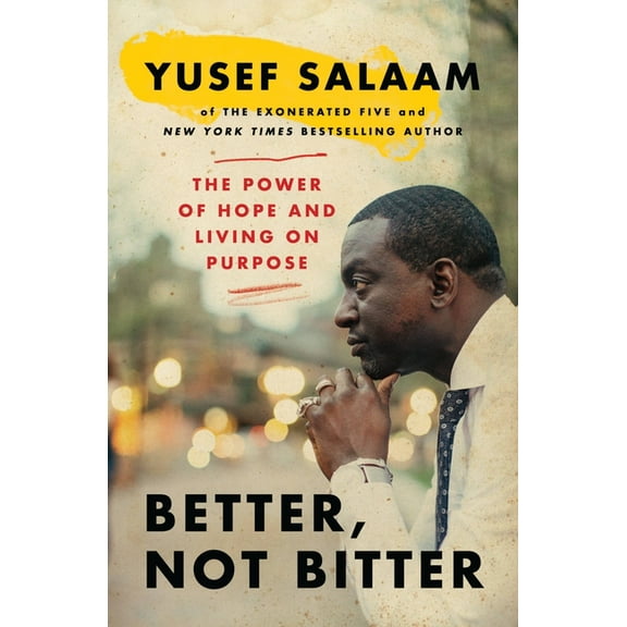 Better, Not Bitter: The Power of Hope and Living on Purpose, (Paperback)