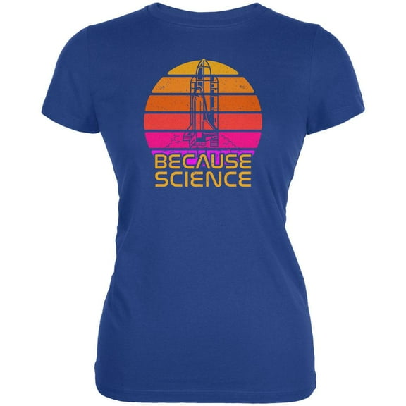 Because Science Space Rocket Retro Sunrise Sun 80s Juniors Soft T Shirt Royal 2XL