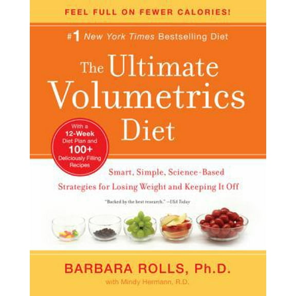 Pre-Owned The Ultimate Volumetrics Diet: Smart, Simple, Science-Based Strategies for Losing Weight and Keeping It Off (Paperback) 0062060651 9780062060655