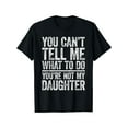 thumbnail image 1 of Camiseta "No puedes decirme qué hacer", "No eres mi hija", 1 of 7
