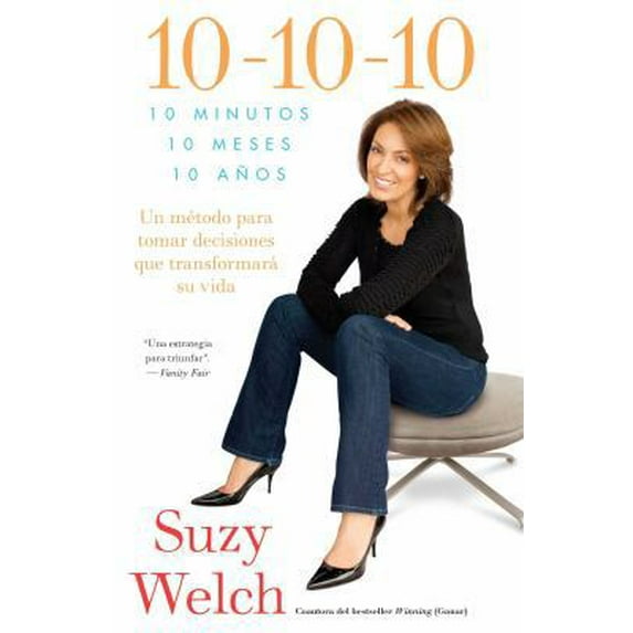Pre-Owned 10-10-10 (10-10-10; Spanish Edition): 10 Minutos, 10 Meses, 10 Años: Un Método Para Tomar Decisions Que Transformará Su Vida (Paperback) 1439109249 9781439109243