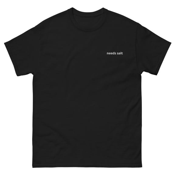 needs salt Men's Classic Tee (Black, S)