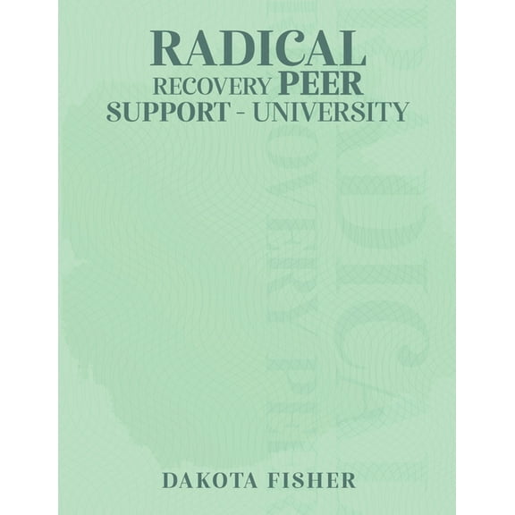Radical Recovery Peer Support University, (Paperback)